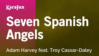 Seven Spanish Angels - Adam Harvey & Troy Cassar-Daley | Karaoke Version | KaraFun