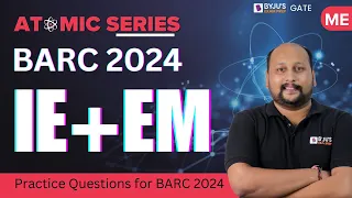 BARC 2024 | Mechanical Engineering | IE + EM | Practice Questions | BYJU'S GATE