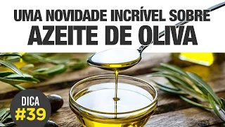 Esse benefício do AZEITE DE OLIVA você ainda não conhece!  [DICA #39] 🫒