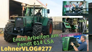 LohnerVLOG#277 Fendt 614 LSA aus Dornröscheschlaf geholt I Sitz, Lenkrad, Grill und Oberlenker neu