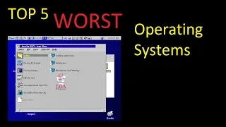 Top 5 Worst Operating Systems