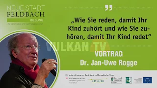 Dr. Jan-Uwe Rogge - Wie Sie reden, damit Ihr Kind zuhört und wie Sie zuhören.