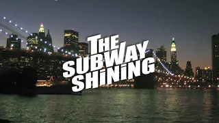 The Subway Shining