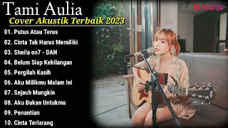 Tami Aulia Cover Full Album - Putus Atau Terus - || Cover Akustik Terbaik 2023