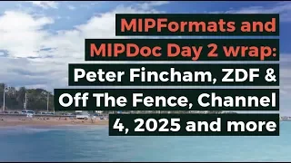 MIPFormats and MIPDoc Day 2 Wrap