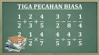 Cara mudah penjumlahan pengurangan perkalian dan pembagian tiga buah pecahan biasa sekaligus