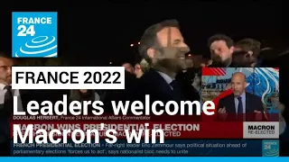 World leaders welcome Macron's French election win • FRANCE 24 English