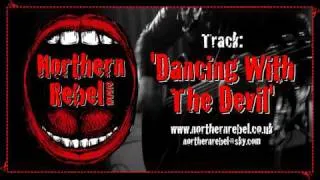Northern Rebel Music- Dancing with the Devil EP- Track: 'Dancing With The Devil'