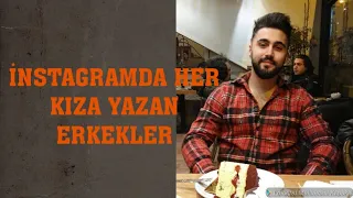 İnstagramda Her Kıza Yazan Erkekler