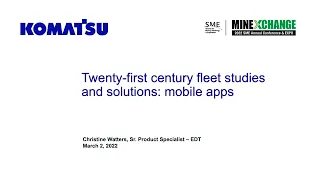 Komatsu Presentation - 21st Century Fleet Studies and Solutions: Mobile Apps