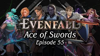 Episode 55 | Ace of Swords | EVENFALL