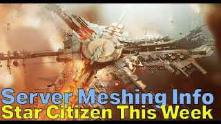 SERVER MESHING UPDATE! - Alpha 3.18 Latest News, Closer to OPEN PTU | Star Citizen This Week