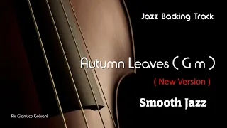 New Jazz Backing Track AUTUMN LEAVES (G minor) Smooth Jazz Funky Standard LIVE Play Along Jazzing