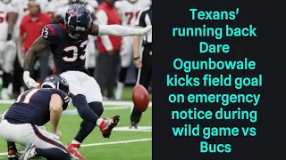 Texans' running back Dare Ogunbowale kicks field goal on emergency notice during wild game vs Bucs