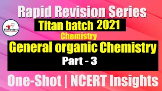Titan Batch 2021 - General Organic Chemistry - 3 | Rapid Revision Series | One-Shot | NCERT Insights