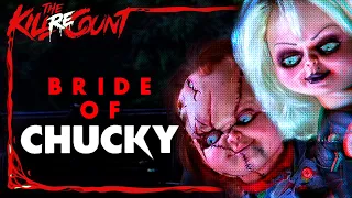 Bride of Chucky (1998) KILL COUNT: RECOUNT