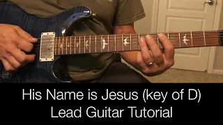 His Name is Jesus by Phil Wickham Lead Guitar Play Through (Key of D)