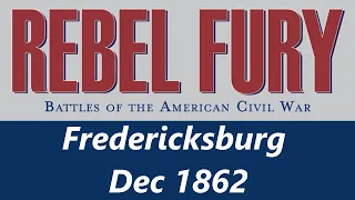 Rebel Fury - Fredericksburg, Dec 1862
