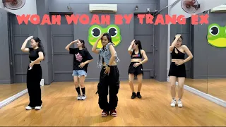 Woah Woah/HipHop dance/Trang Ex/cover by Hạ khỳn