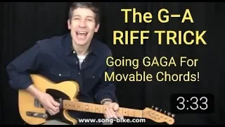 THE G-A RIFF TRICK: GOING GAGA FOR MOVABLE CHORDS !