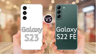 Samsung Galaxy S22 FE vs Samsung Galaxy S23