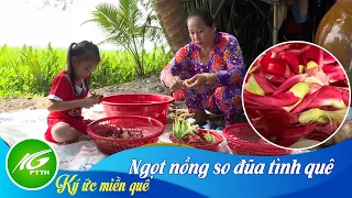 Ký ức miền quê | Ngọt nồng so đũa tình quê | THKG