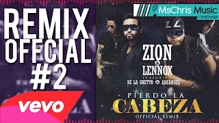 Pierdo La Cabeza - Zion Y Lennox Ft Arcangel y Dela Ghetto [Official Remix #2] (Letra/Lyrics) ®