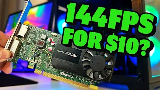 144fps for just $10? The Awesome Quadro K620