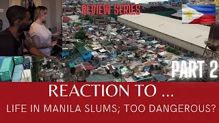 REACTION TO Life in Manila Slums! Don't Come here! TOO Dangerous PART 2