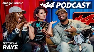 RAYE (Season 2, Episode 16) | +44 Podcast with Sideman & Zeze Millz | Amazon Music