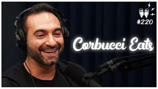 CORBUCCI EATS - Flow Podcast #220