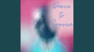 Dance to Survive