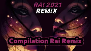 Compilation Rai Remix Hbeel 2021