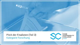 Pitch der Finalisten – Kategorie Forschung (Teil 3) | DGNB Sustainability Challenge 2024