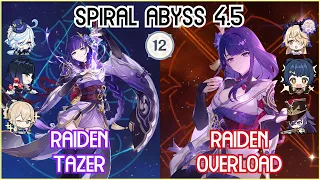 【GI】Raiden Furina Tazer x Raiden Chevreuse Overload - Spiral Abyss 4.5 Floor 12 | Full Star Clear