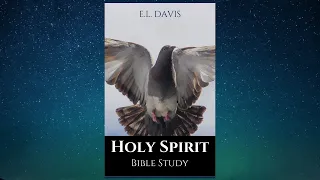 Holy Spirit Study - FULL AUDIOBOOK