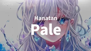 Hanatan┃「pale」 (devilish5150) 【Lyrics】