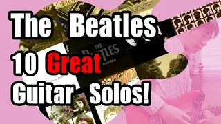 The Beatles - 10 Great Guitar Solos