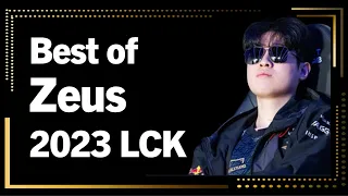 Best of Zeus 2023 LCK Montage｜2023 제우스 LCK 매드무비