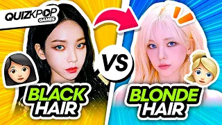 PICK ONE: BLONDE VS. BLACK HAIR (KPOP IDOLS EDITION)🧑🏻👱🏻‍♀️| QUIZ KPOP GAMES 2023 | KPOP QUIZ TRIVIA