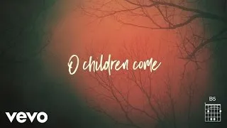 Keith & Kristyn Getty - O Children Come (Lyric Video) ft. Ladysmith Black Mambazo