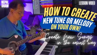 How to Create New Tune and Melody in 10 mins | Nepal Shaw