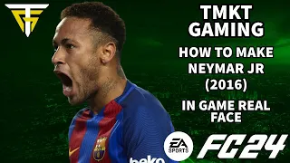 EA FC 24 - How To Make Neymar Jr (2016) - In Game Real Face!