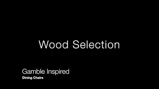 Wood Selection - Gamble House Inspired Dining Chairs