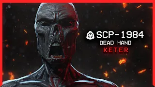 SCP-1984 │ Dead Hand │ Keter │ Hostile SCP