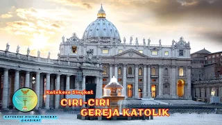 Katakese Singkat Ciri-Ciri Gereja Katolik