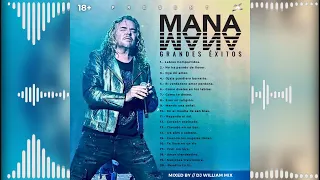 🔥20 ÉXITOS DE MANÁ MIX - GRANDES ÉXITOS · @DjWilliamMix✔