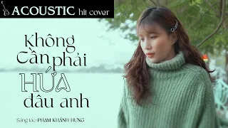 Không Cần Phải Hứa Đâu Anh ☘️ Phương Phương Thảo | Kí ức âm nhạc Acoustic 8x 9x