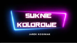 Jarek Kosiniak - SUKNIE KOLOROWE z rep.LIDER ( COVER 2023) Official Audio