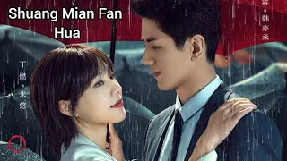 "Shuang Mian Fan Hua" Chinese Drama Cast, Synopsis & Air Date...